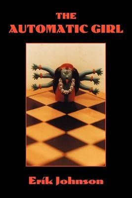 The Automatic Girl by Johnson, Erik