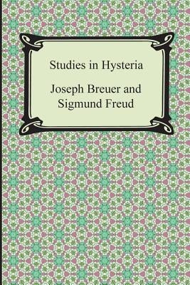 Studies in Hysteria by Freud, Sigmund