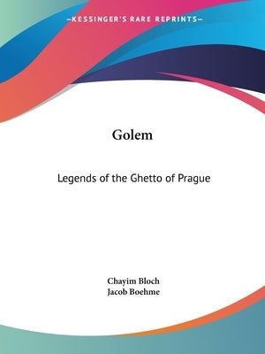 Golem: Legends of the Ghetto of Prague by Bloch, Chayim