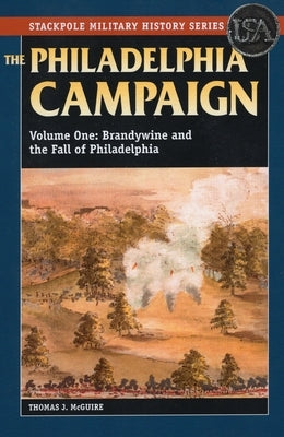 The Philadelphia Campaign by McGuire, Thomas J.