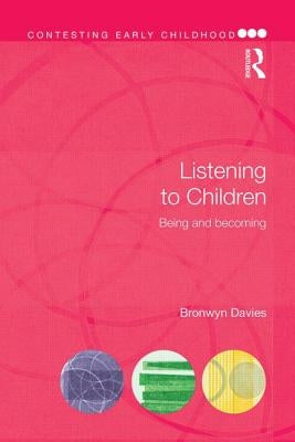 Listening to Children: Being and becoming by Davies, Bronwyn