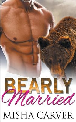 Bearly Married by Carver, Misha