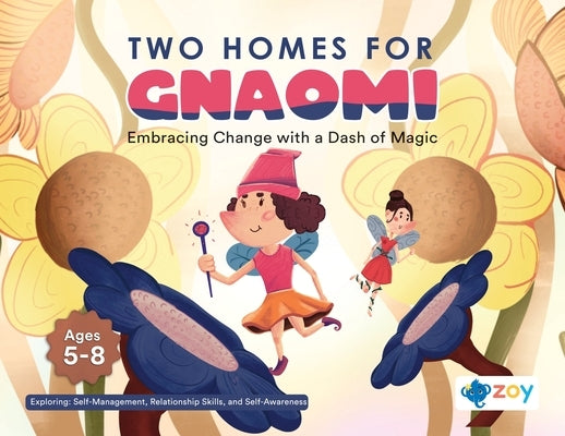 Two Homes for Gnaomi: Embracing Change with a Dash of Magic by LLC, Zoy