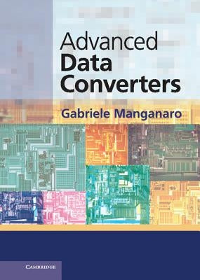 Advanced Data Converters by Manganaro, Gabriele