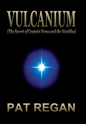 Vulcanium: (The Secret of Captain Nemo and the Nautilus) by Regan, Pat