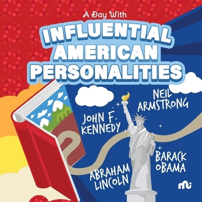 A Day With Influential American Personalities: Neil Armstrong, Barack Obama, John F. Kennedy and Abraham Lincoln by Moonstone, Rupa Publications