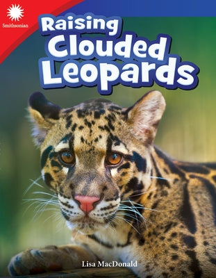 Raising Clouded Leopards by Steele MacDonald, Lisa