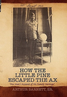 How the Little Pine Escaped the Ax by Barnett, Arthur