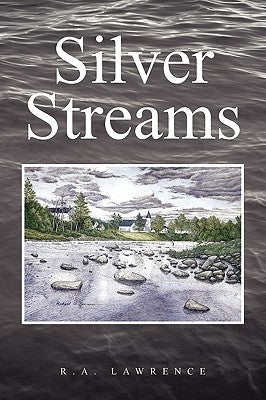Silver Streams by Lawrence, R. a.