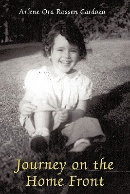 Journey on the Home Front by Cardozo, Arlene Ora Rossen