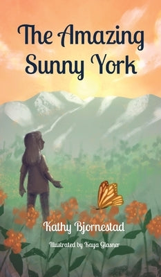 The Amazing Sunny York by Bjornestad, Kathy