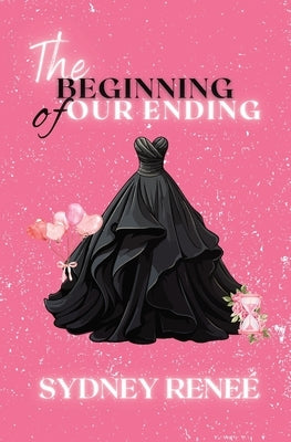 The Beginning of Our Ending by ReneÃ©, Sydney