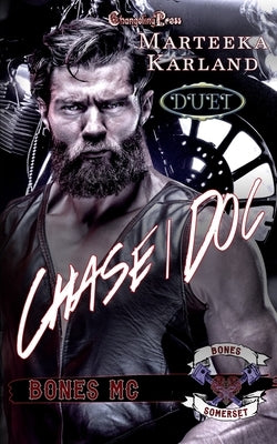 Chase/Doc Duet: A Bones MC Romance by Karland, Marteeka