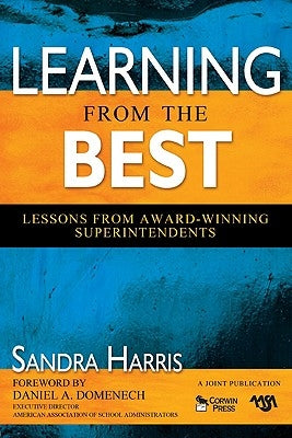 Learning From the Best: Lessons From Award-Winning Superintendents by Harris, Sandra