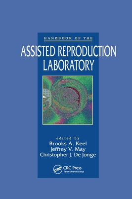 Handbook of the Assisted Reproduction Laboratory by Keel, Brooks A.