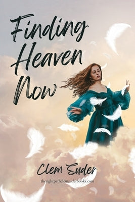 Finding Heaven Now by Suder, Clem