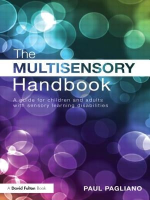 The Multisensory Handbook: A Guide for Children and Adults with Sensory Learning Disabilities by Pagliano, Paul