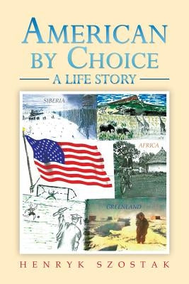 American by Choice by Szostak, Henryk