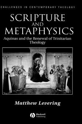 Scripture and Metaphysics by Levering, Matthew