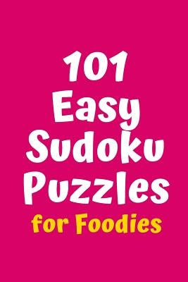 101 Easy Sudoku Puzzles for Foodies by Agency, Central Puzzle