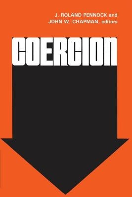 Coercion by Pennock, J. Roland