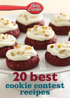 Betty Crocker 20 Best Cookie Contest Recipes by Betty Crocker