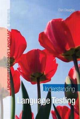 Understanding Language Testing by Douglas, Dan