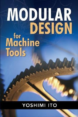 Modular Design for Machine Tools by Ito, Yoshimi