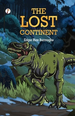 The Lost Continent by Burroughs, Edgar Rice
