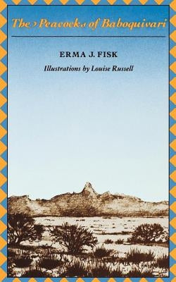 The Peacocks of Baboquivari by Fisk, Erma J.