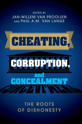 Cheating, Corruption, and Concealment by Van Prooijen, Jan-Willem