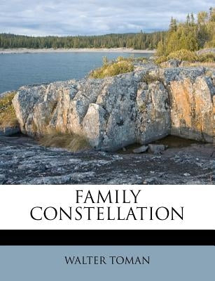 Family Constellation by Toman, Walter