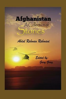 Afghanistan: A Collection of Stories by Rahmani, Abdul Rahman
