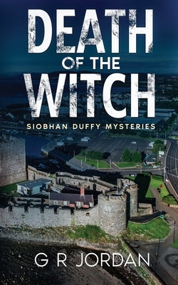 Death of the Witch: Siobhan Duffy Mysteries by Jordan, G. R.