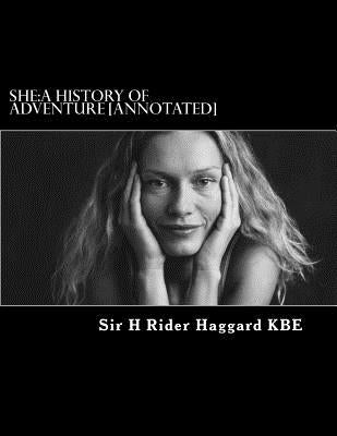 She: A History of Adventure [Annotated] by Struik, Alex