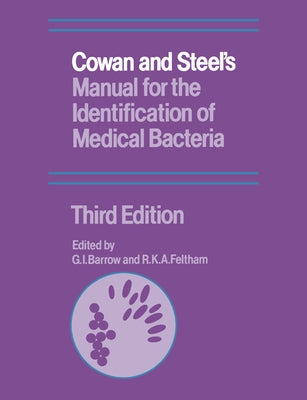 Cowan and Steel's Manual for the Identification of Medical Bacteria by Barrow, G. I.