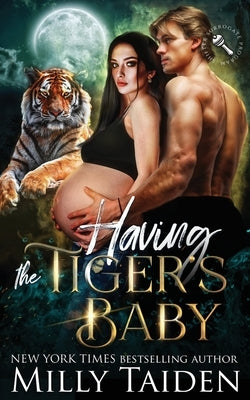 Having the Tiger's Baby by Taiden, Milly