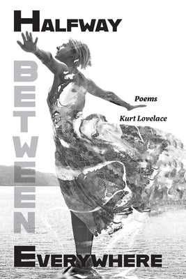 Halfway Between Everywhere by Lovelace, Kurt