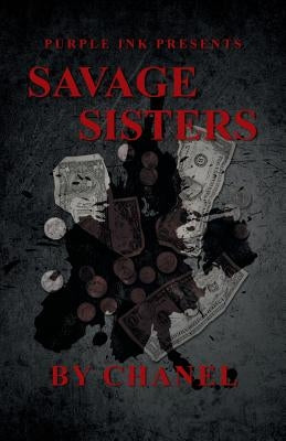 Purple Ink Presents Savage Sisters by Chanel by Chanel