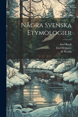 Några Svenska Etymologier by Hellquist, Elof