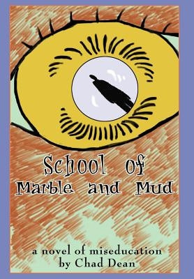 School of Marble and Mud by Dean, Chad