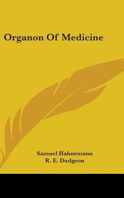 Organon Of Medicine by Hahnemann, Samuel