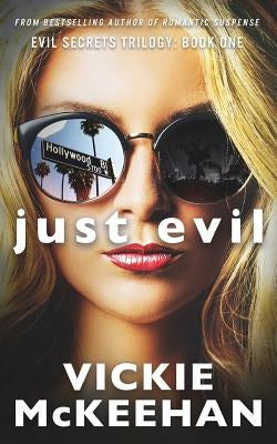 Just Evil: The Evil Trilogy Book One by McKeehan, Vickie