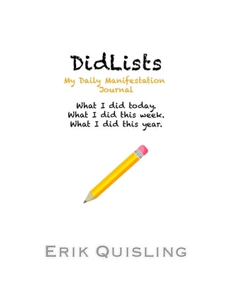 DidLists: My Daily Manifestation Journal by Quisling, Erik