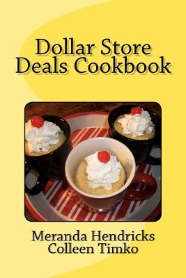Dollar Store Deals Cook Book by Timko, Colleen