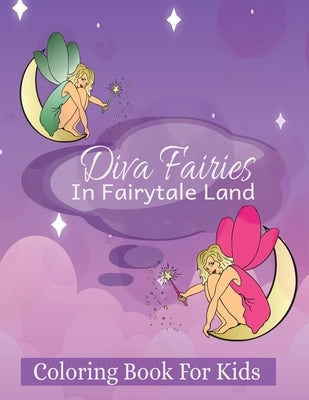 Diva Fairies in Fairytale Land Coloring Book for Kids by Merrick, Kandice