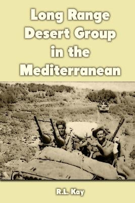 Long Range Desert Group in the Mediterranean by Kay, R. L.