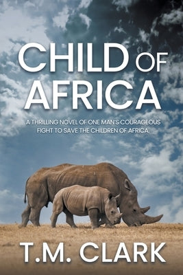 Child of Africa by Clark, T. M.