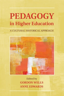 Pedagogy in Higher Education by Wells, Gordon