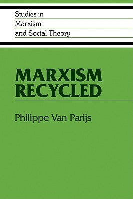 Marxism Recycled by Parijs, Philippe Van